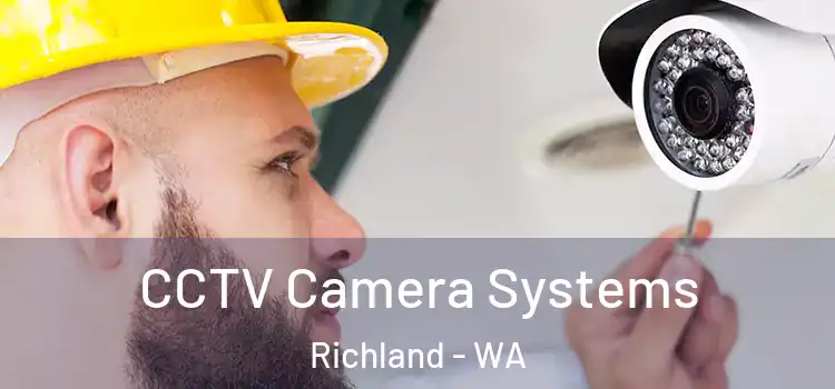 CCTV Camera Systems Richland - WA