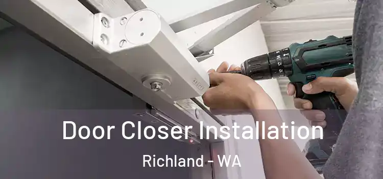 Door Closer Installation Richland - WA