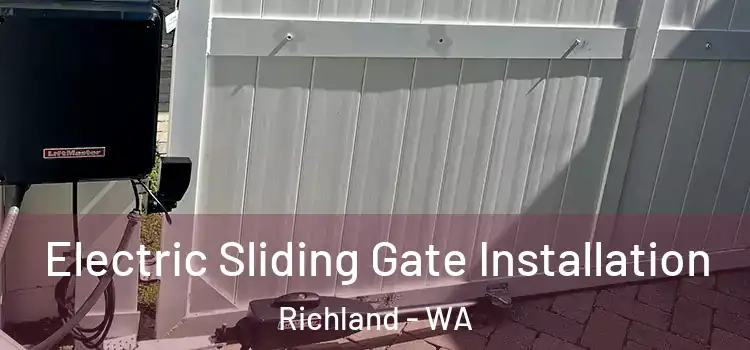 Electric Sliding Gate Installation Richland - WA