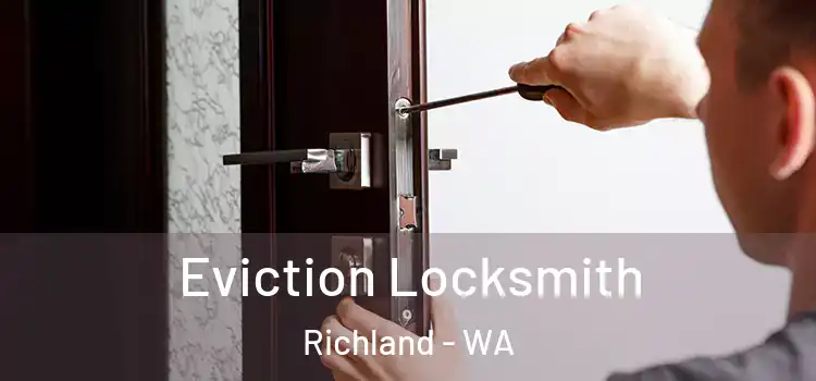 Eviction Locksmith Richland - WA