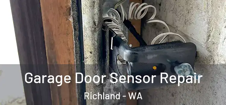 Garage Door Sensor Repair Richland - WA