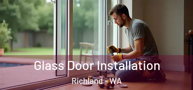 Glass Door Installation Richland - WA