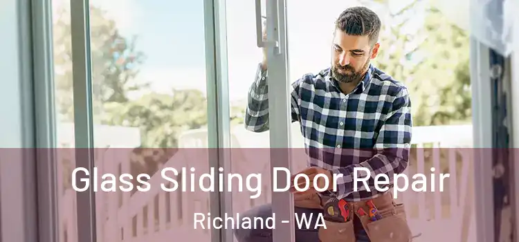 Glass Sliding Door Repair Richland - WA