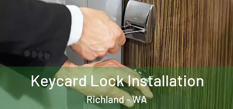 Keycard Lock Installation Richland - WA