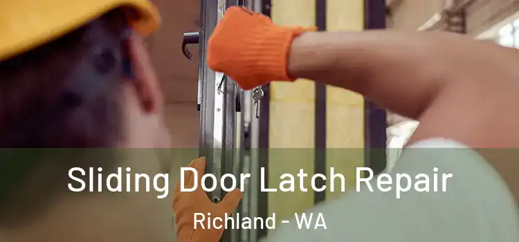 Sliding Door Latch Repair Richland - WA