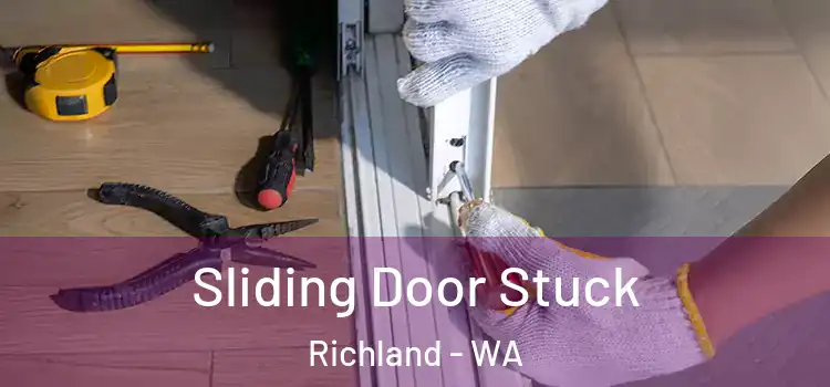 Sliding Door Stuck Richland - WA