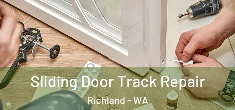 Sliding Door Track Repair Richland - WA