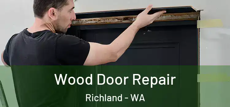 Wood Door Repair Richland - WA